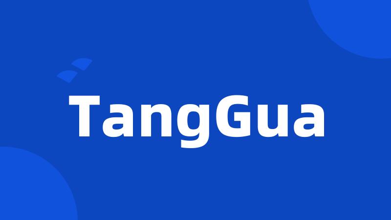 TangGua