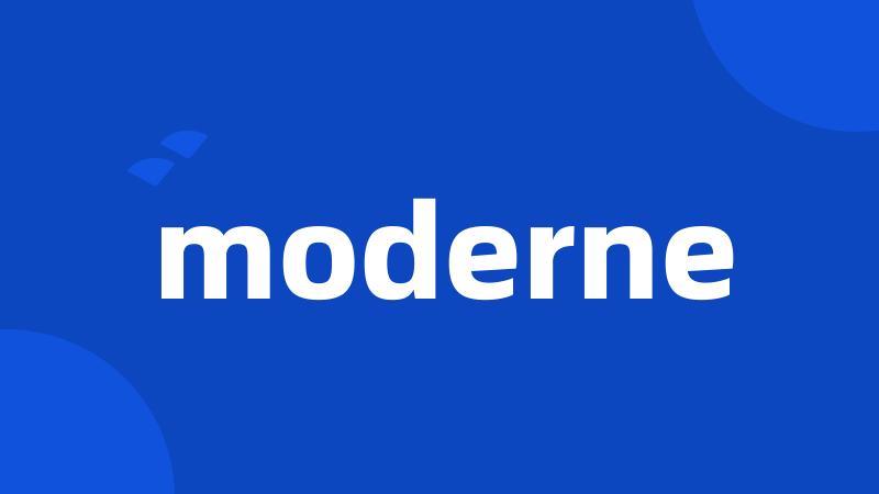 moderne