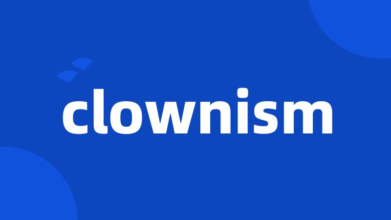 clownism