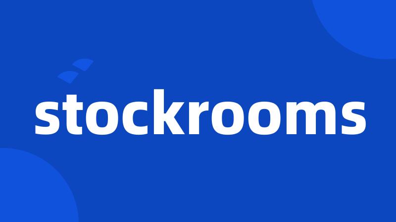 stockrooms