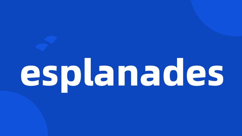 esplanades