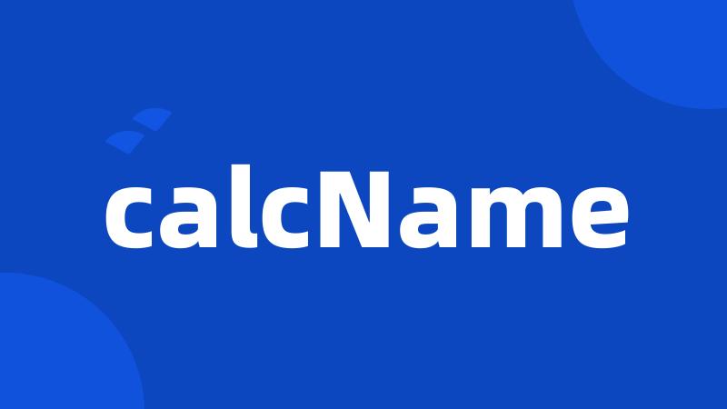 calcName