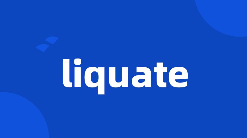 liquate