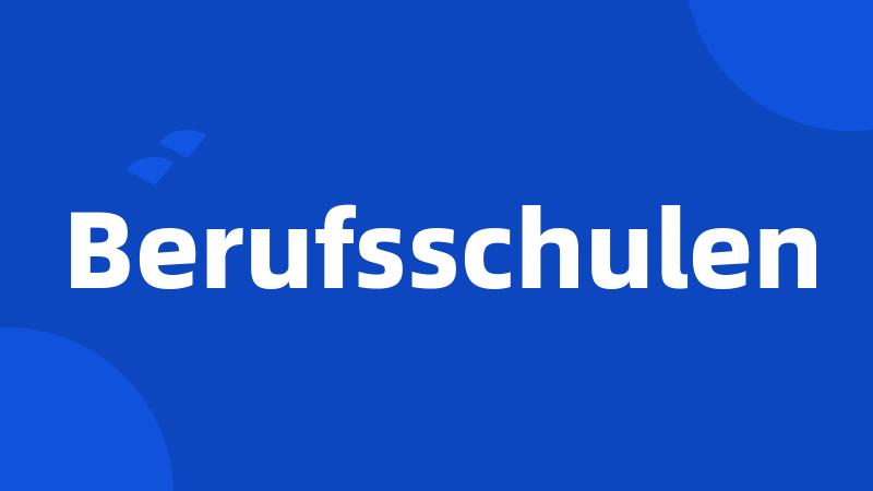 Berufsschulen