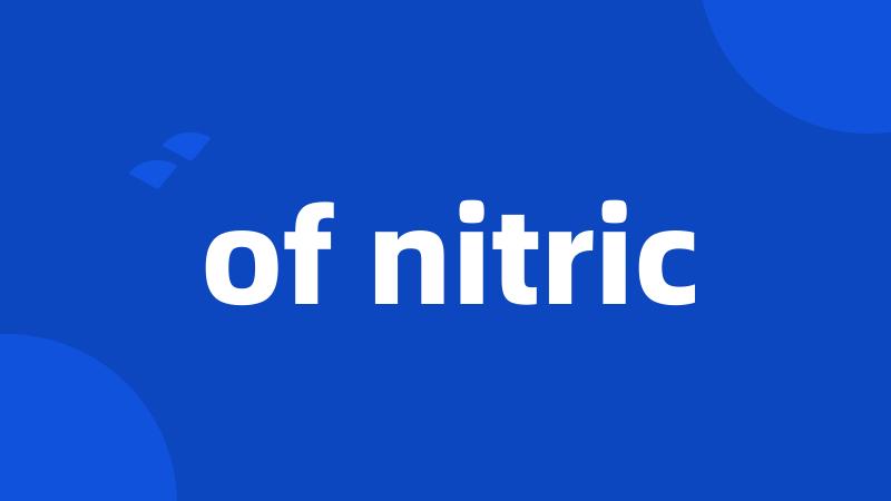 of nitric