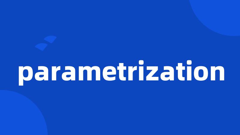 parametrization