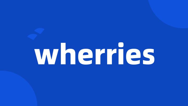 wherries