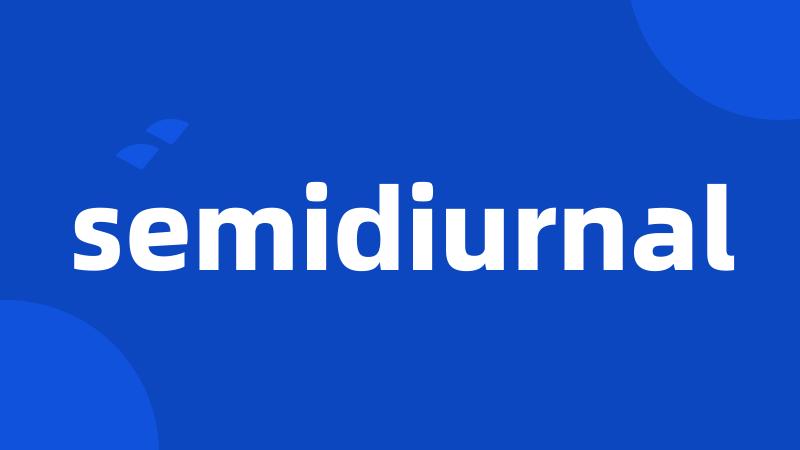 semidiurnal