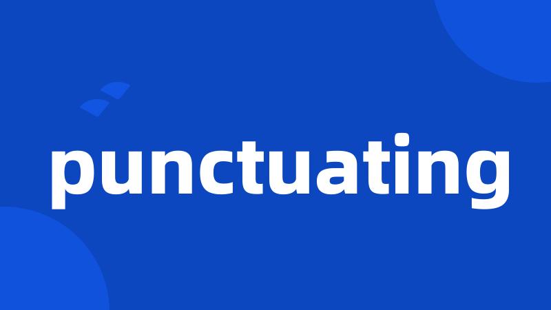 punctuating