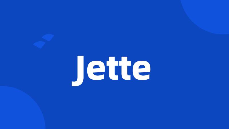 Jette