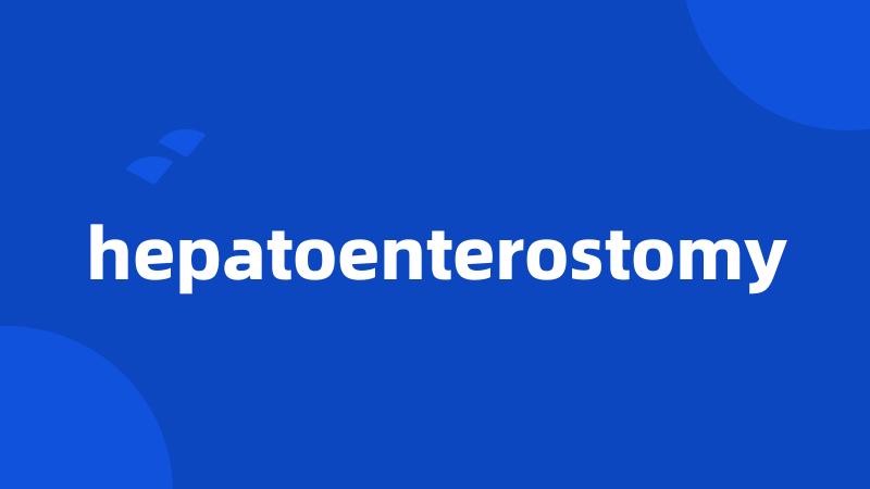 hepatoenterostomy