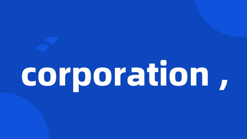 corporation ,