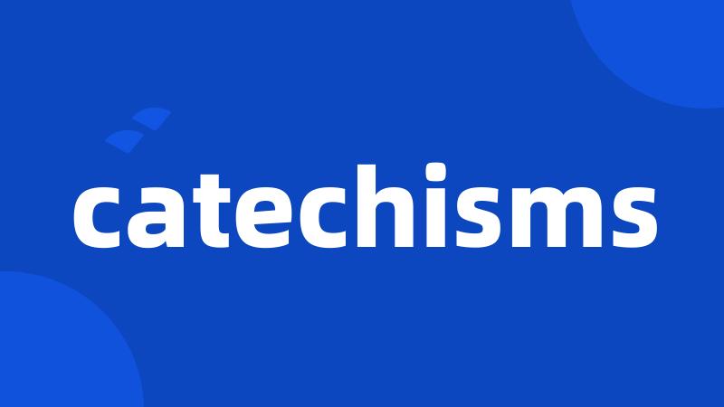 catechisms