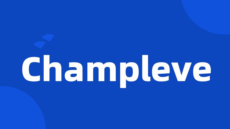 Champleve