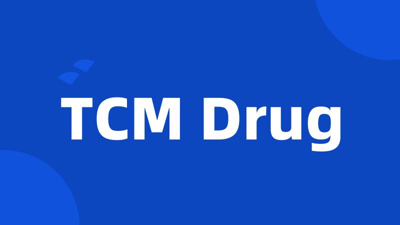 TCM Drug