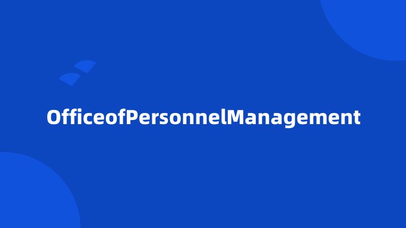 OfficeofPersonnelManagement