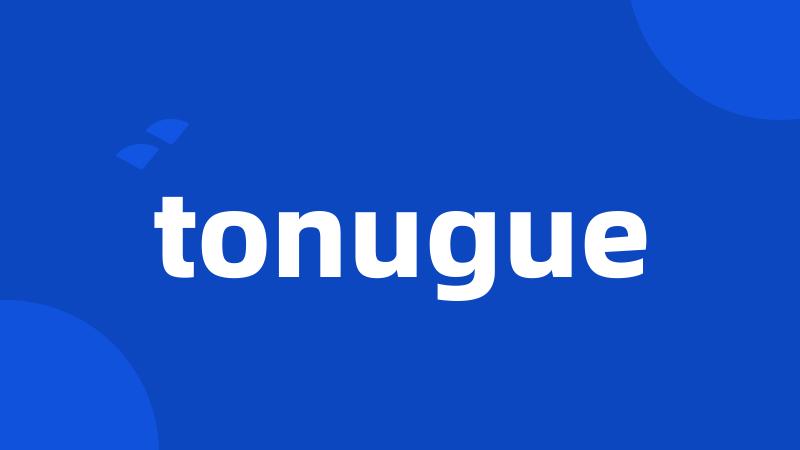 tonugue