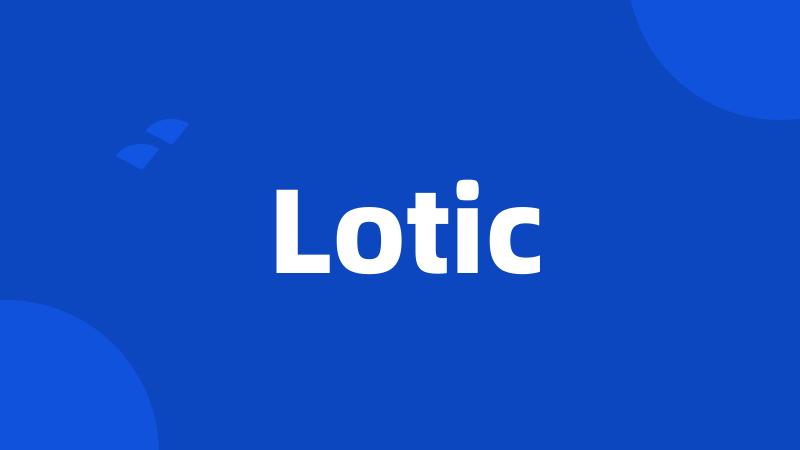 Lotic