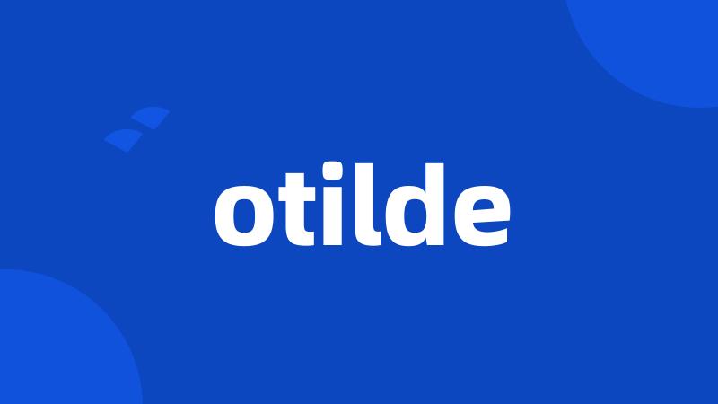 otilde