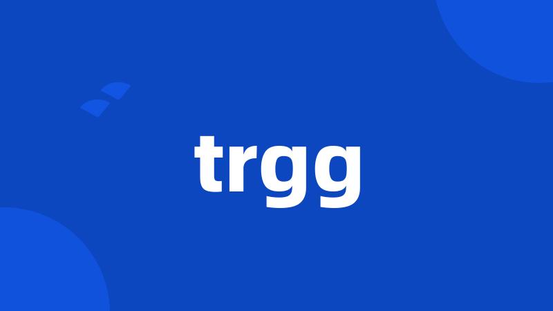 trgg