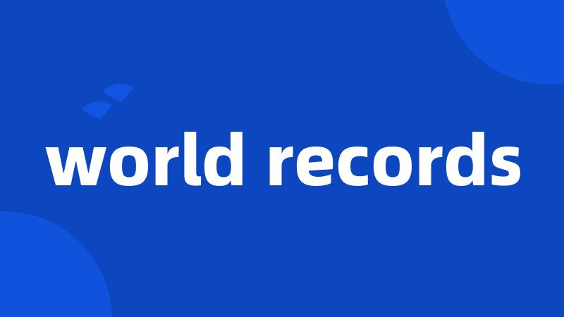 world records