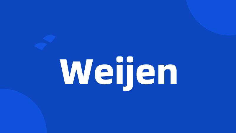 Weijen