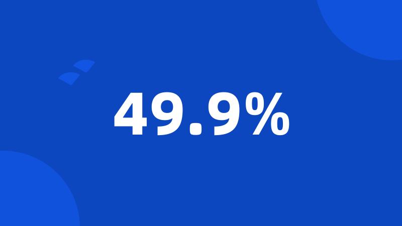 49.9%