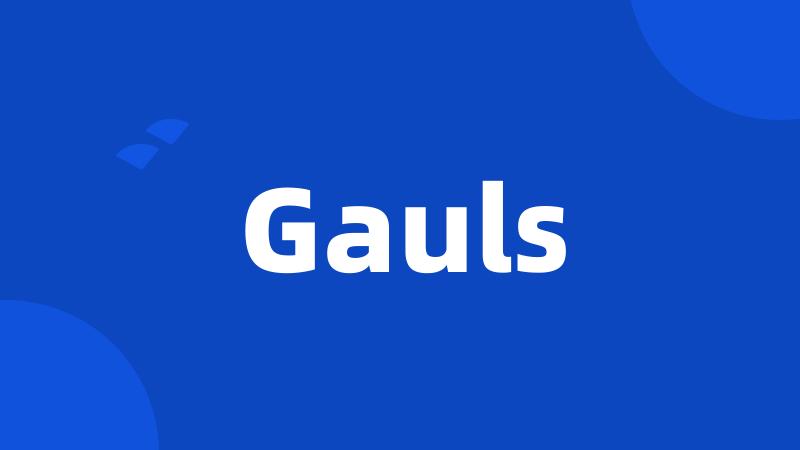 Gauls