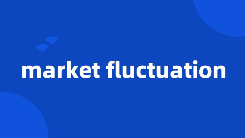 market fluctuation