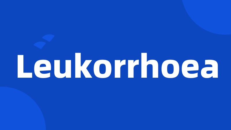 Leukorrhoea