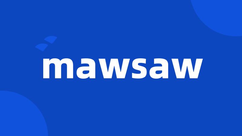 mawsaw