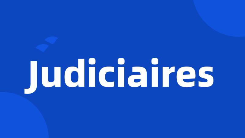 Judiciaires