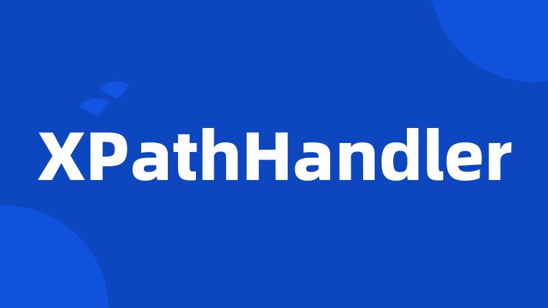 XPathHandler