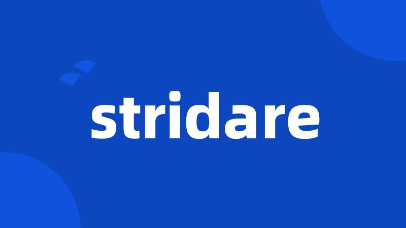 stridare