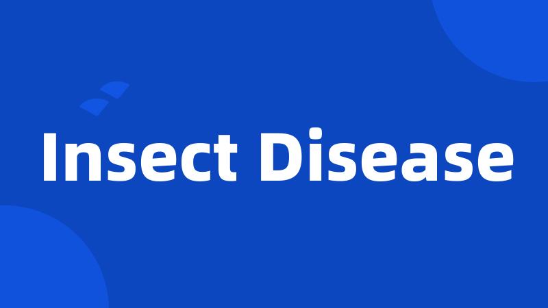 Insect Disease
