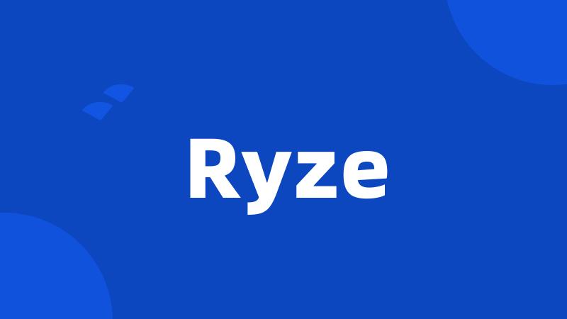 Ryze