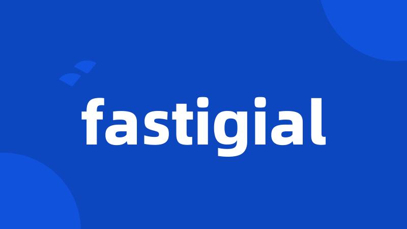 fastigial