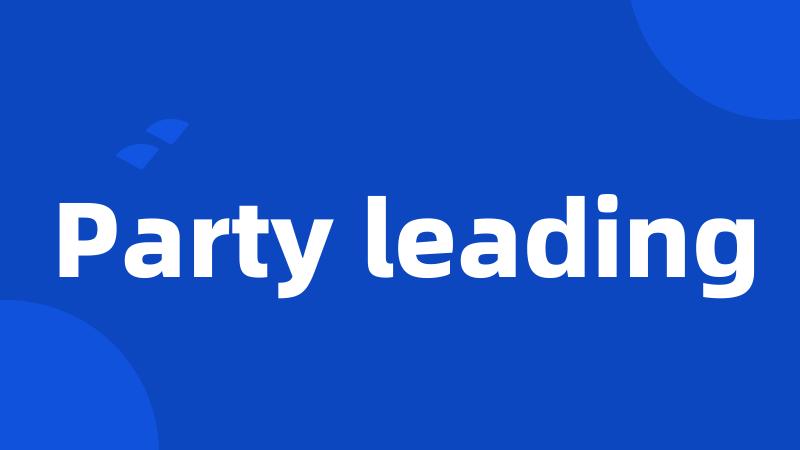 Party leading