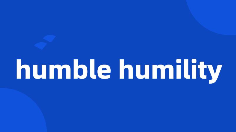 humble humility