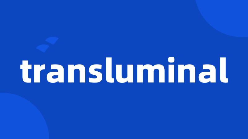 transluminal