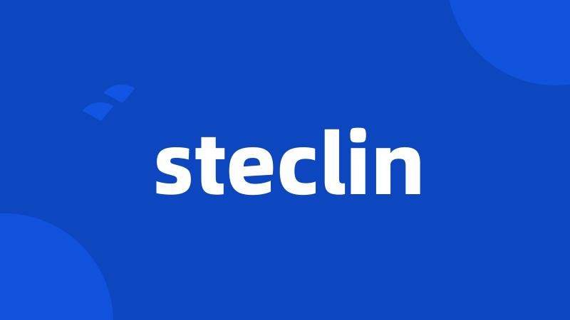 steclin