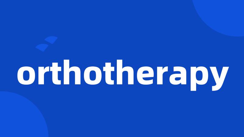 orthotherapy