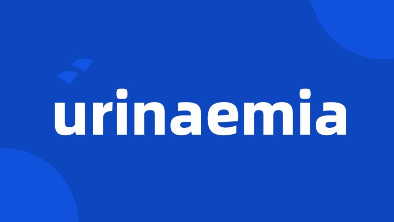 urinaemia