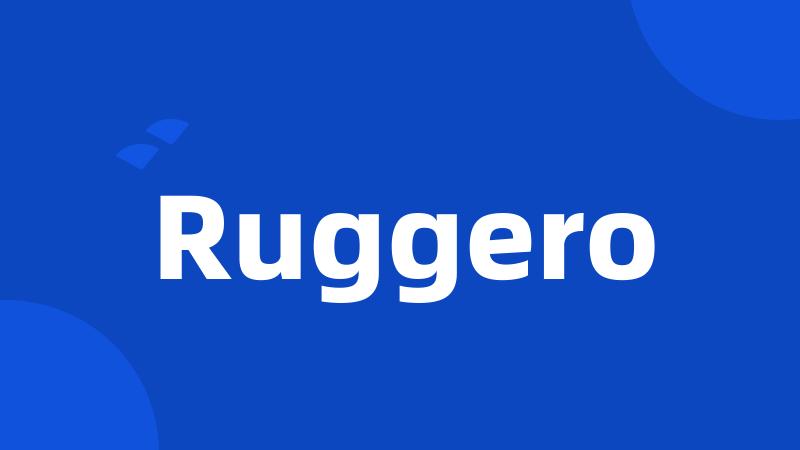 Ruggero
