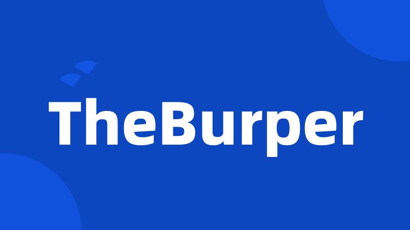 TheBurper