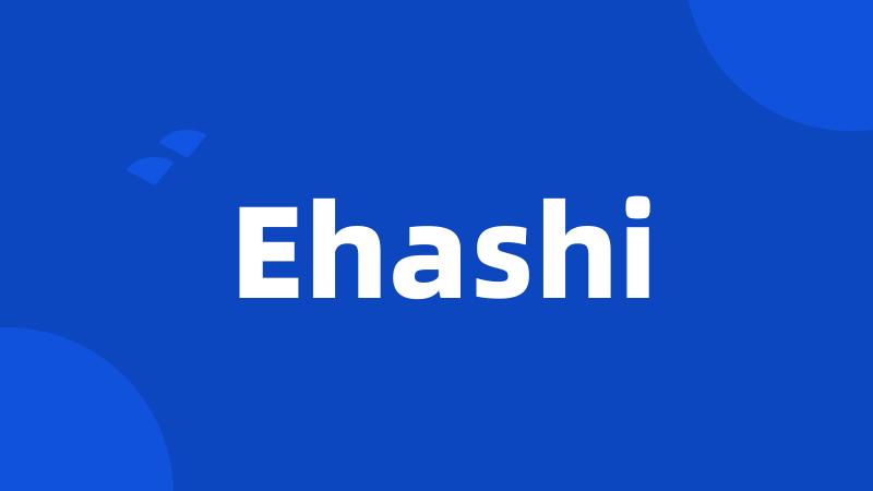 Ehashi