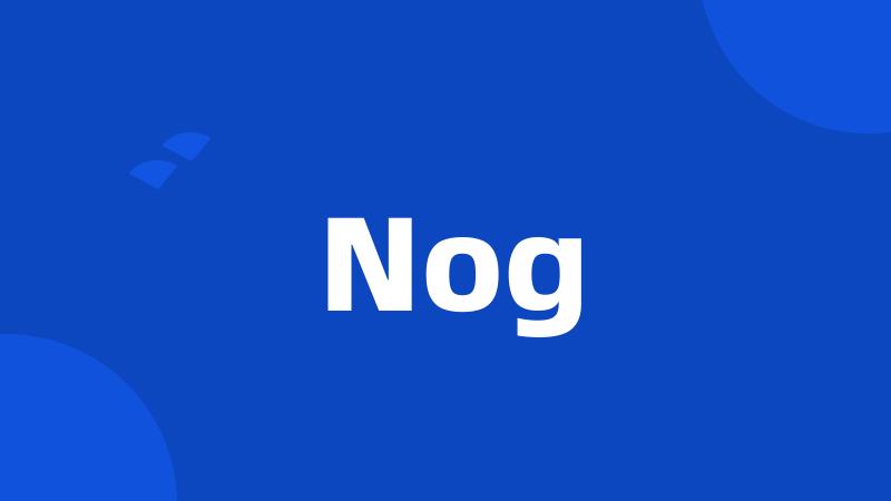 Nog