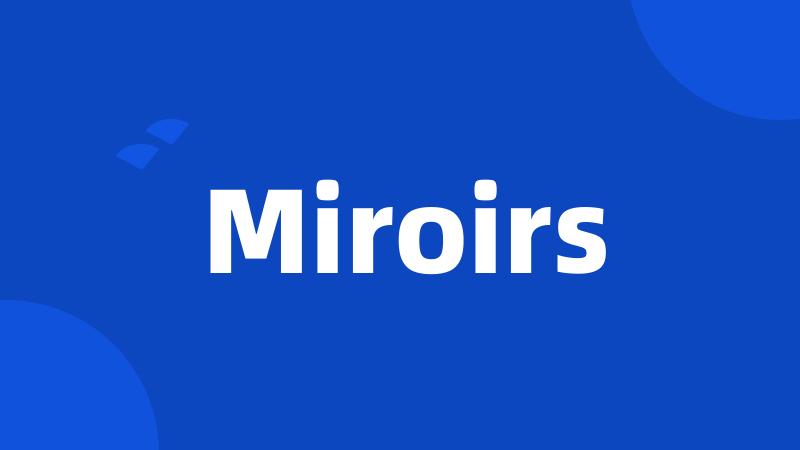 Miroirs