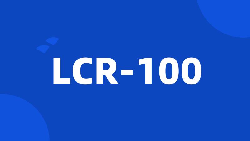 LCR-100