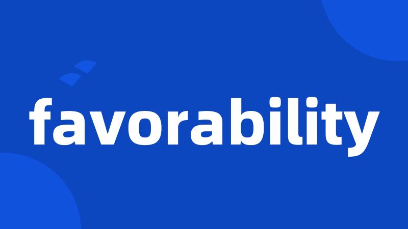 favorability